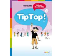 Sonia Gonzalez, Catherine Adam – Tip Top ! 3 – Cahier d'activités – Niveau A2 – Broché