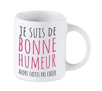 Tip Top Tshirt Mug céramique Je suis de Bonne Humeur Alors Faites Pas Chier ! 350ml