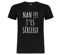 Tip Top Tshirt T-Shirt Homme Nan !!! t'es sérieux - Noir (XL, Impression Blanc)