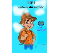 TIPI autour du monde: TIPI voyage , explore et résout des énigmes à travers cinq pays .
