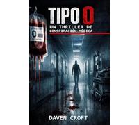 Tipo 0: Un thriller de conspiración médica sobre desapariciones, sangre y silencio