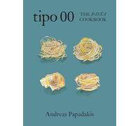 Tipo 00 the Pasta Cookbook: For People Who Love Pasta