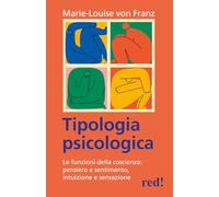 Tipologia psicologica. Le funzioni della coscienza: pensiero e sentimento, intuizione e sensazione