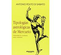 TIPOLOGÍAS ASTROLÓGICAS DE MERCURIO: Interpretación zodiacal, solar y terrestre