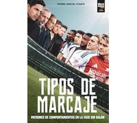 TIPOS DE MARCAJE: Patrones de comportamiento en la fase sin balón