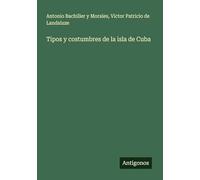 Tipos y costumbres de la isla de Cuba