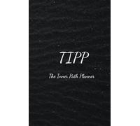 TIPP - The Inner Path Planner: A journey of growth, intention and personal transformation