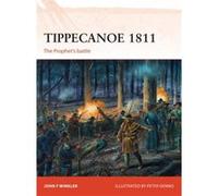 Tippecanoe 1811: The Prophet'S Battle (Campaign) (Paperback) John F Winkler, (Auteur)