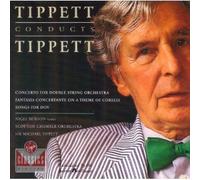 Tippett Conducts Tippett :Concerto for Double String Orchestra, FANTASIA CONCERTANTE ON A THEME OF CORELLI, SONGS FOR DOV - NIGEL ROBOSN - VIRGIN