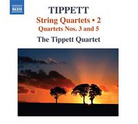 Michael Tippett – Quatuors à cordes, Vol. 2 : n° 3 et n° 5 – NAXOS