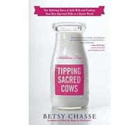 Tipping Sacred Cows: The Uplifting Story of Spilt Milk and Finding Your Own Spiritual Path in a Hectic World Chasse, Betsy (Auteur)