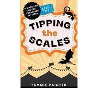 Tipping The Scales: A Circus Of Unusual Creatures Mystery