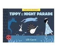 Tippy and the Night Parade by Lilli Carre Lilli Carre (Auteur)
