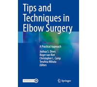 Tips and Techniques in Elbow Surgery: A Practical Approach