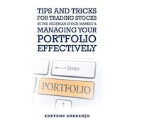 Tips And Tricks For Trading Stocks In The Nigerian Stock Market & Managing Your Portfolio Effectively