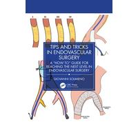 Tips and Tricks in Endovascular Surgery A "How to" Guide for reaching the next Level in Endovascular Surgery - Giovanni Solimeno - CRC Press - ebook (ePub) - Livre