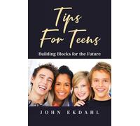 Tips For Teens: Building Blocks for the Future