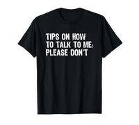 Tips On How To Talk To Me Please Don't Funny Introvert T-Shirt