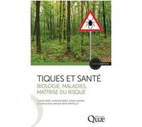 Tiques et santé Claude Rispe (Auteur), Laure Bournez (Auteur), Jonas Durand (Auteur), Olivier Duron (Auteur), Magalie René-Martellet (Auteur)