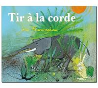 Tir a la corde - John Burningham - Kaleidoscope - cartonné - Album jeunesse dès 3 ans