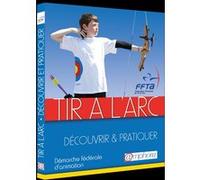 Tir À L'arc, Découvrir Et Pratiquer - Démarche Fédérale D'animation