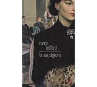 Tir aux pigeons Nancy Mitford (Auteur), Charlotte Motley (Traduction)