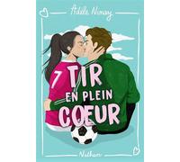 Tir en plein coeur - Adèle Ninay - Nathan - broché - Roman adolescent