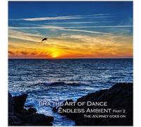TiRa The Art Of Dance - Endless Ambient Part 2