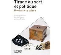 Tirage Au Sort Et Politique - Une Histoire Suisse