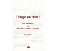 Tirage au sort ! Une alternative aux demi-démocraties occidentales - Fabien Eon - Du Pantheon Eds - broché - Essai