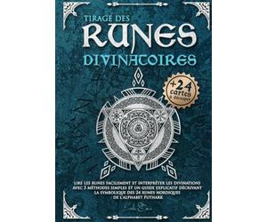 Tirage des runes divinatoires - lire les runes facilement et interpréter les divinations avec 3 méthodes simples et un guide explicatif décrivant la ... vos tirages et conservez vos prédictions