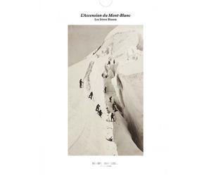 Tirage - L'ascension du Mont-Blanc - Edition illustrée - Louis-Auguste Bisson - Reliefs Editions - Coffret - Beau livre