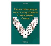 Tirages Très Pratiques Pour La Vie Quotidienne Et Pour Prévoir L'avenir