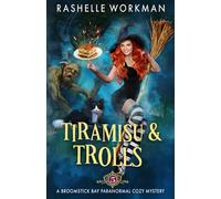 Tiramisu and Trolls: A Cat-Shifting Witch and a Small Town Full of Quirky Paranormals
