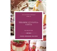 Tiramisu et Panna-Cotta 50 recettes