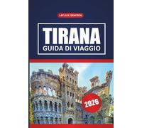 Tirana Guida Di Viaggio 2026: Scopri i monumenti storici, le gite di un giorno, i migliori ristoranti e i consigli pratici nella capitale dell'Albania