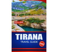 TIRANA TRAVEL GUIDE 2026: Discover the Top Attractions, Local Cuisine, Historical Sites, and Day Trips in Albania’s Capital City