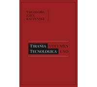Tiranía Tecnológica: Volúmen Uno