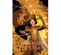 Tiranos celestiais Viúva de Ferro - vol. 2 - Xiran Jay Zhao - Intrínseca - ebook (ePub) - Livre