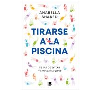 Tirarse a la piscina / Jump into the Water: Dejar de evitar y empezar a vivir