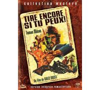 Tire Encore Si Tu Peux - Version Intégrale Remasterisée