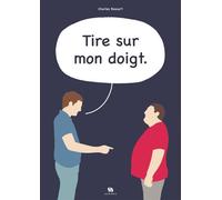 Tire sur mon doigt - Charles Bossart - Ankama - cartonné - Bande dessinée