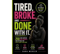 Tired, Broke, and Done With It: 250 Side Hustles New Parents Can Actually Do (With a Baby in One Arm)