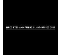 Tired Eyes - Light-Infused Dust