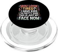 Tired I Have Kids This is Just My Face Now - PopSockets PopGrip pour MagSafe