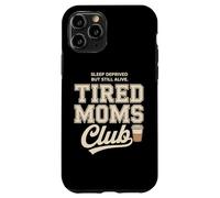 Tired Moms Club Sleep Deprived But Still Alive Mothers Coque pour iPhone 11 Pro