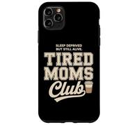 Tired Moms Club Sleep Deprived But Still Alive Mothers Coque pour iPhone 11 Pro Max