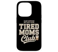 Tired Moms Club Sleep Deprived But Still Alive Mothers Coque pour iPhone 14 Pro