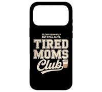 Tired Moms Club Sleep Deprived But Still Alive Mothers Coque pour iPhone 17 Pro Max