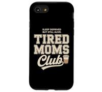 Tired Moms Club Sleep Deprived But Still Alive Mothers Coque pour iPhone SE (2020) / 7/8
